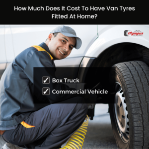 How Much Does It Cost To Have Van Tyres Fitted At Home