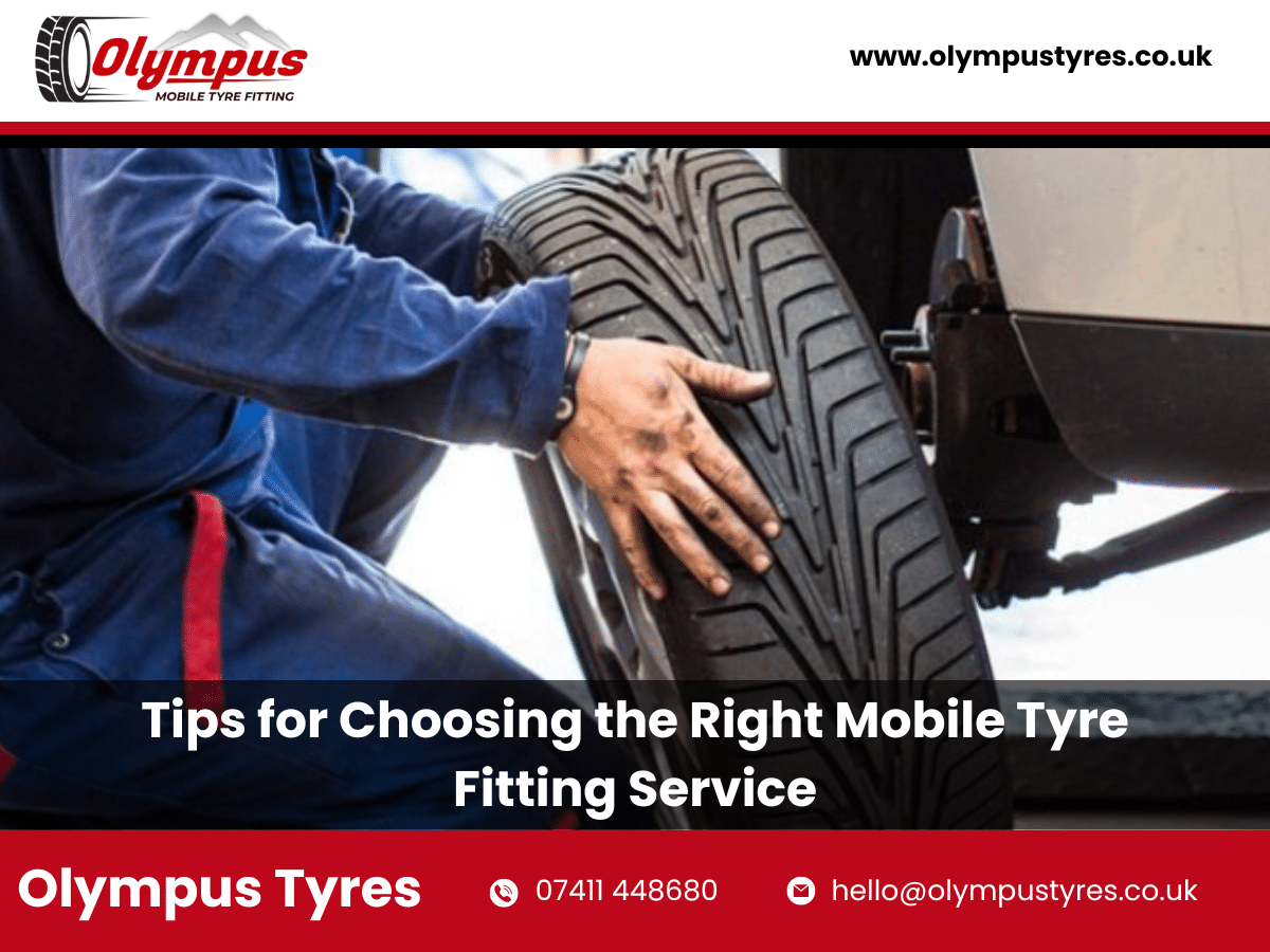 Tips For Choosing The Right Mobile Tyre Fitting Service